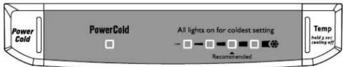 Power Cold PowerCold All lights on for coldest setting Recommended Temp hold a sec cealing off