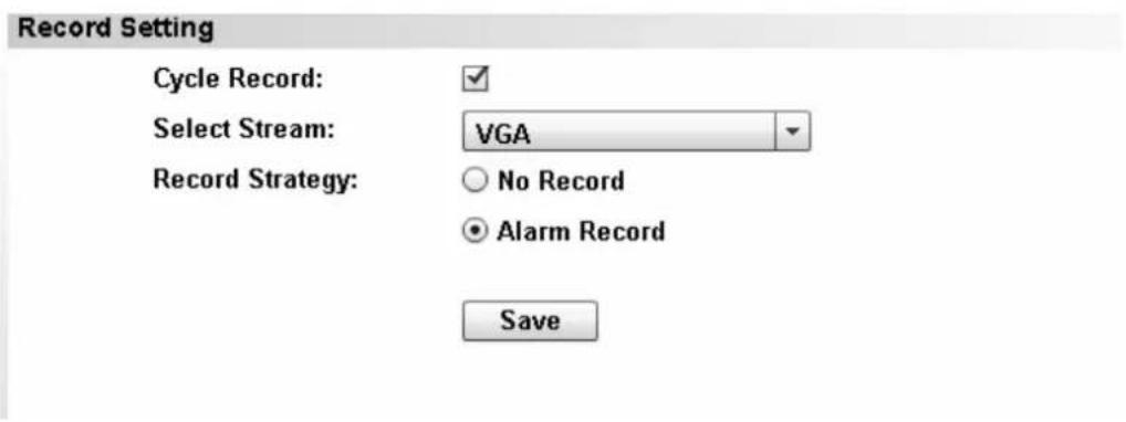 Record Setting Cycle Record: ✓ Select Stream: VGA Record Strategy: ○ No Record ● Alarm Record Save