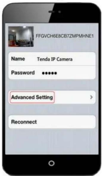 FFGVCH6E8CB7ZMPMHNE1 Name Tenda IP Camera Password •••••• Advanced Setting > Reconnect