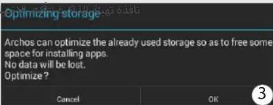 Optimizing storage Archos can optimize the already used storage so as to free some space for installing apps. No data will be lost. Optimize? Cancel OK