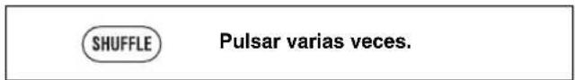 SHUFFLE Pulsar varias veces.