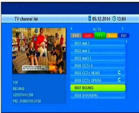 TV channel list 05.12.2014 13:04 All TV FAV Lock Skip Move Edit 0001 test-1 0002 test-2 0003 test-3-1 0004 CCTV-4 0005 CCTV NEWS 0006 CCTV OPERA 0007 BEIJING 0008 SHANGHAI 138 BEIJING 12537/7/41250 PID: 2100/2101/2100