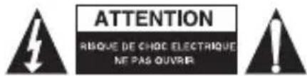 ATTENTION RISQUE DE CHOC ELECTRIQUE NE PAS OUVERR