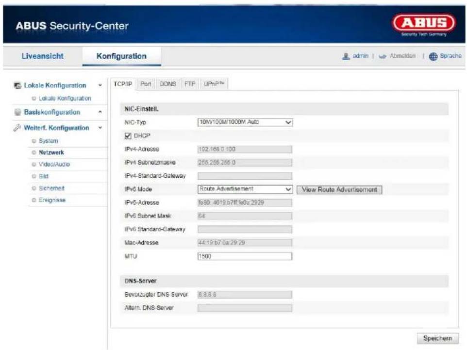 ABUS Security-Center Liveansicht Konfiguration admin Abmalden Sprache TCP/IP Port DONS FTP UPnP Lokale Konfiguration Lokale Konfiguration Basiskonfiguration Welterf. Konfiguration System Netzwerk Video/Audio Bid Sichernelt Ereignisse NIC-Einstell. NIC-Typ 10W/100M/1000M Auto DHCP IPv4-Adresse 102.168.0.100 IPv4 Subnetzmaske 256.256.266 0 IPv4-Standard-Gateway IPv6 Mode Route Advertisement View Route Advertisement IPv6-Adresse fe80.4019.b7fffe6c.2929 IPv6 Subnet Mask 64 IPv6 Standard-Gateway Mac-Adresse 44:19:b7.0a:29:29 MTU 1500 DNS-Server Sevorzugter DNS-Server 8.8.8.8 Altern DNS-Server Speichern