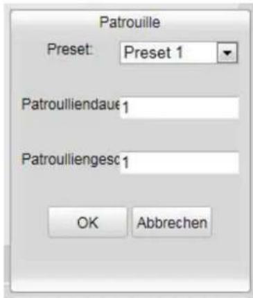 Patrouille Preset: Preset 1 Patroulliendaue 1 Patroulliengesc 1 OK Abbrechen