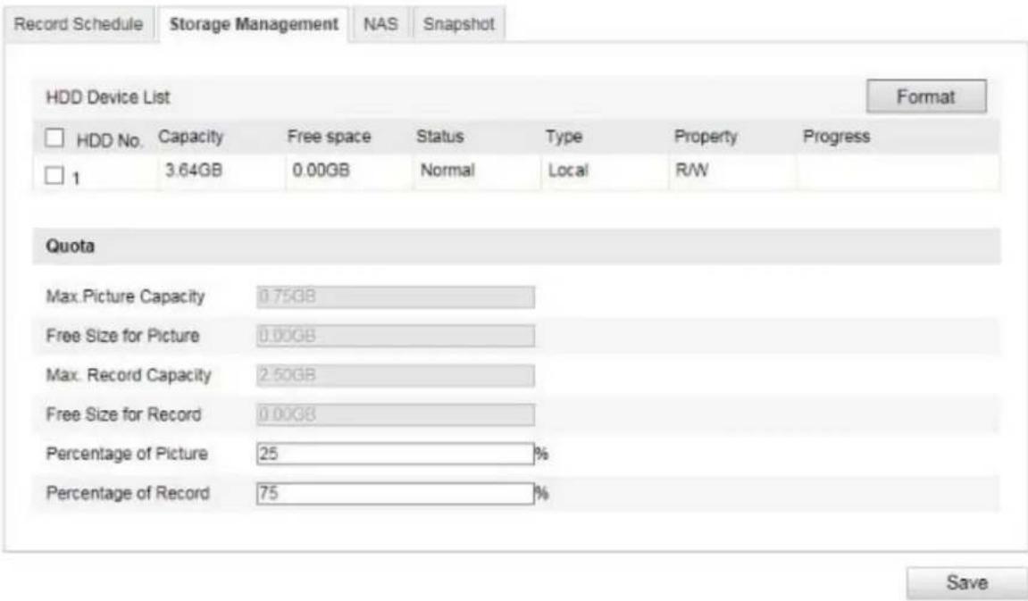 Record Schedule Storage Management NAS Snapshot HDD Device List Format □ HDD No. Capacity Free space Status Type Property Progress □ 1 3.64GB 0.00GB Normal Local R/W Quota Max Picture Capacity 0.75GB Free Size for Picture 0.00GB Max. Record Capacity 2.50GB Free Size for Record 0.00GB Percentage of P…