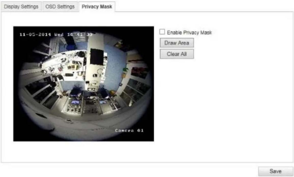 Display Settings OSD Settings Privacy Mask 11-05-2014 Wed 16:31:10 Enable Privacy Mask Draw Area Clear All Camera 01 Save