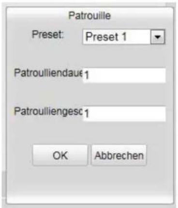 Patrouille Preset: Preset 1 Patroulliendaue 1 Patroulliengesc 1 OK Abbrechen