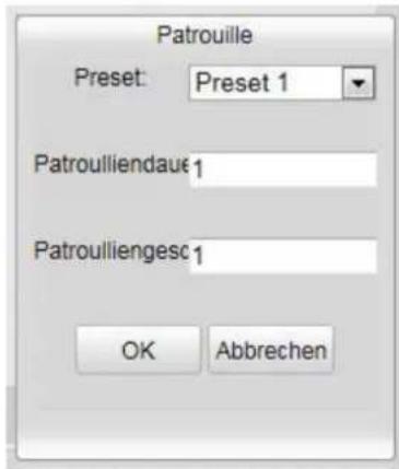 Patrouille Preset: Preset 1 Patroulliendaue 1 Patroulliengesc 1 OK Abbrechen