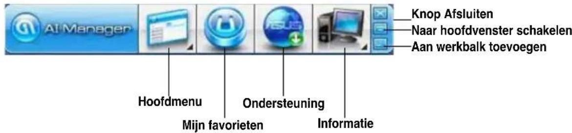 AI Manager Knop Afsluiten Naar hoofdvenster schakelen Aan werkbalk toevoegen Hoofdmenu Ondersteuning Mijn favorieten Informatie