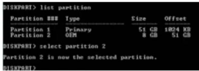 DISKPART> list partition. Partizione ### Tipo Dimensione Offset. Partizione 1 Primaria 51 GB 1024 KB. Partizione 2 OEM 8 GB 51 GB. DISKPART> select partition 2. La partizione 2 è ora la partizione selezionata. DISKPART>