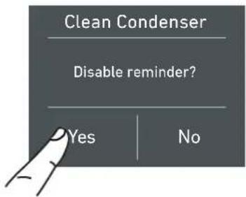 Clean Condenser Disable reminder? Yes No