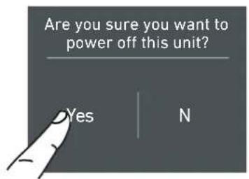 Are you sure you want to power off this unit? Yes N