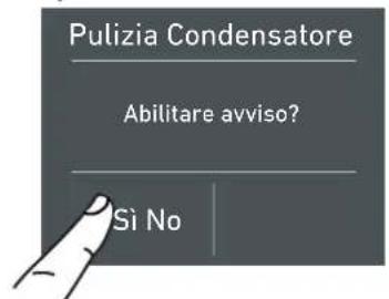 Pulizia Condensatore Abilitare avviso? Si No