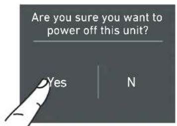 Are you sure you want to power off this unit? Yes N