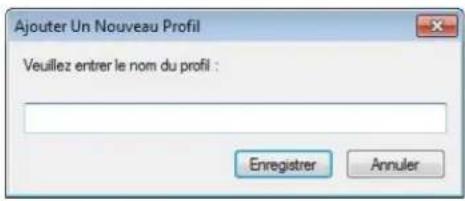 Ajouter Un Nouveau Profil Veuillez entrer le nom du profil : Enregistrer Annuler
