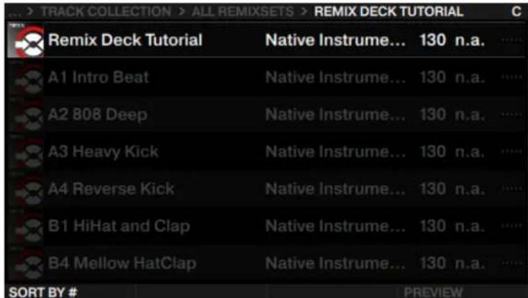 TRACK COLLECTION > ALL REMIXSETS > REMIX DECK TUTORIAL C Remix Deck Tutorial Native Instrume... 130 n.a. A1 Intro Beat Native Instrume... 130 n.a. A2 808 Deep Native Instrume... 130 n.a. A3 Heavy Kick Native Instrume... 130 n.a. A4 Reverse Kick Native Instrume... 130 n.a. B1 HiHat and Clap Native Instrume... 130 n.a. B4 Mellow HatClap Native Instrume... 130 n.a. SORT BY # PREVIEW