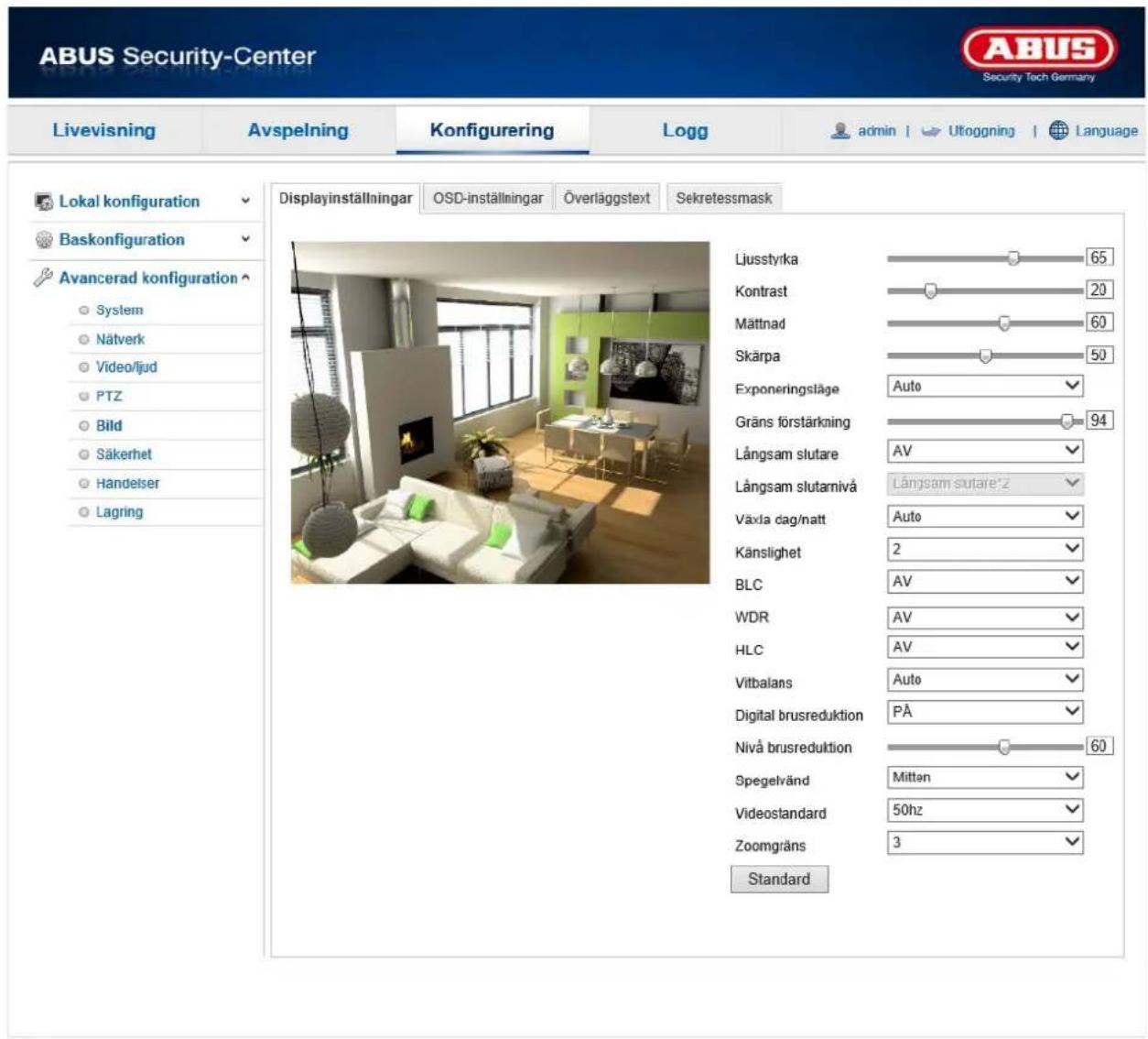 ABUS Security-Center Livevisning Avspelning Konfigurering\Logg admin UltoggningLanguage Lokal konfiguration Baskonfiguration Avancerad konfiguration System Nätverk Video/ljud PTZ Bild Säkerhet Handelser Lagring Displayinställningar OSD-inställningar Överläggstext Sekretessmask Ljusstyrka 65 Kontrast 20 Mättnad 60 Skärpa 50 Exponeringsläge Auto Gråns förstärkning 94 Långsam slutare AV Långsam slutarnivå Långsam sutare*2 Växla dag/natt Auto Känslighet 2 BLC AV WDR AV HLC AV Vitbalans Auto Digital brusreduktion PÅ Nivå brusreduktion 60 Spegelvänd Mitten Videostandard 50hz Zoomgråns 3 Standard