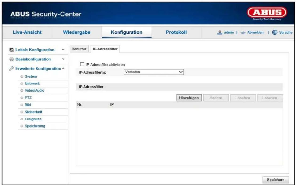 ABUS Security-Center Live-Ansicht Wiedergabe Konfiguration Protokoll admin | Abmelden | Sprache Lokale Konfiguration Basiskonfiguration Erweiterte Konfiguration System Netzwerk Video/Audio PTZ Bild Sicherheit Ereignisse Speicherung Benutzer IP-Adressfilter IP-Adressfilter aktivieren IP-Adressfiltertyp Verboten IP-Adressfilter Hinzufügen Ändern Löschen Löschen Nr. IP Speichem