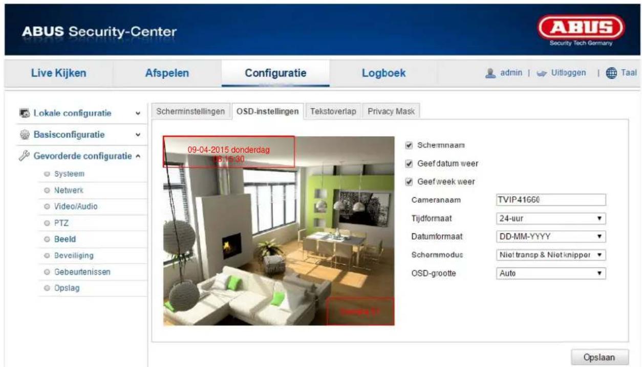 ABUS Security-Center Live Kijken Afspelen Configuratie Logboek admin | Uitloggen | Taal Lokale configuratie Basisconfiguratie Gevorderde configuratie Systeem Netwerk Video/Audio PTZ Beeld Beveiliging Gebeurtenissen Opslag Scherminstellingen OSD-instellingen Tekstoverlap Privacy Mask 09-04-2015 donderdag 18:15:30 ✓ Schemmaam ✓ Geef datum weer ✓ Geef week weer Cameranaam TVIP-41660 Tijdformaat 24-uur Datumformaat DD-MM-YYYY ✓ Schermmodus Niet transp & Niet knipper ✓ OSD-grootte Auto Opslaan