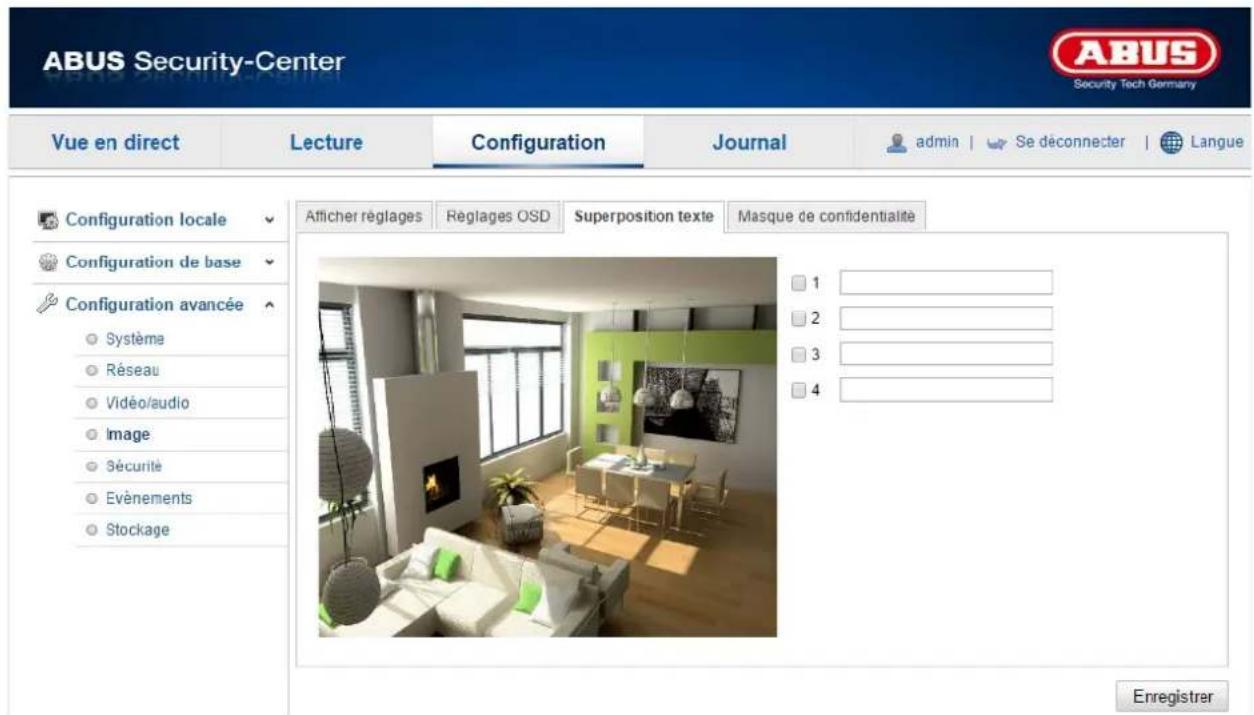 ABUS Security-Center Security Tech Germany Vue en direct Lecture Configuration Journal admin | Se déconnecter | Langue Configuration locale Configuration de base Configuration avancée Système Réseau Vidéo/audio Image Sécurité Evénements Stockage Afficher réglages Régages OSD Superposition texte Masque de confidentialité 1 2 3 4 Enregistrer