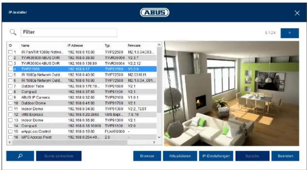 IP-Installer ABUS Filter 8.124 ? ID Name IP-Adresse Typ Firmware 1 IR Pan/Tilt 1080p Netwo_ 192.168.0.15:80 TVIP22500 M2.1.5.04C03... 2 TVVR36000 ABUS DVR 192.168.0.38:80 TVVR36000 V2.3.7 3 TVVR30004 ABUS DVR 192.168.0.139:80 TVVR30004 V2.2.12 4 TVIP21560 192.168.0.17 TVIP21560 V5.2.0 5 IR 1080p Network Outd_ 192.168.0.40:80 TVIP72500 M2.0316.HI 6 IR 1080p Network Outd_ 192.168.0.16:80 TVIP72500 M2.1.5.04_091... 7 Outdoor Tube 192.168.0.176:10_ TVIP91500 V2.1 8 Compact 192.168.0.37:80 TVIP91100 V2.1 9 ABUS IP Camera 192.168.0.32:80 TVIP92100 V1.0.1 10 Outdoor Dome 192.168.0.41:80 TVIP91700 V2.1 11 Indoor Dome 192.168.0.34:80 TVIP91300 V2.2_TEST 12 VMS Express 192.168.0.29:2860 VMS Expr_ 7.9.10 13 Indoor Dome 192.168.0.35:80 TVIP91300 V2.1 14 Compact 192.168.0.18:10:50 TVIP91100 V2.0 15 wAppLoxx Control 192.168.0.19:80 FUA50000 - 16 WPS Access Point 192.168.0.254:49_ 2.0 - Suche abbrechen Browser Aktualisieren IP-Einstellungen Sprache Beenden