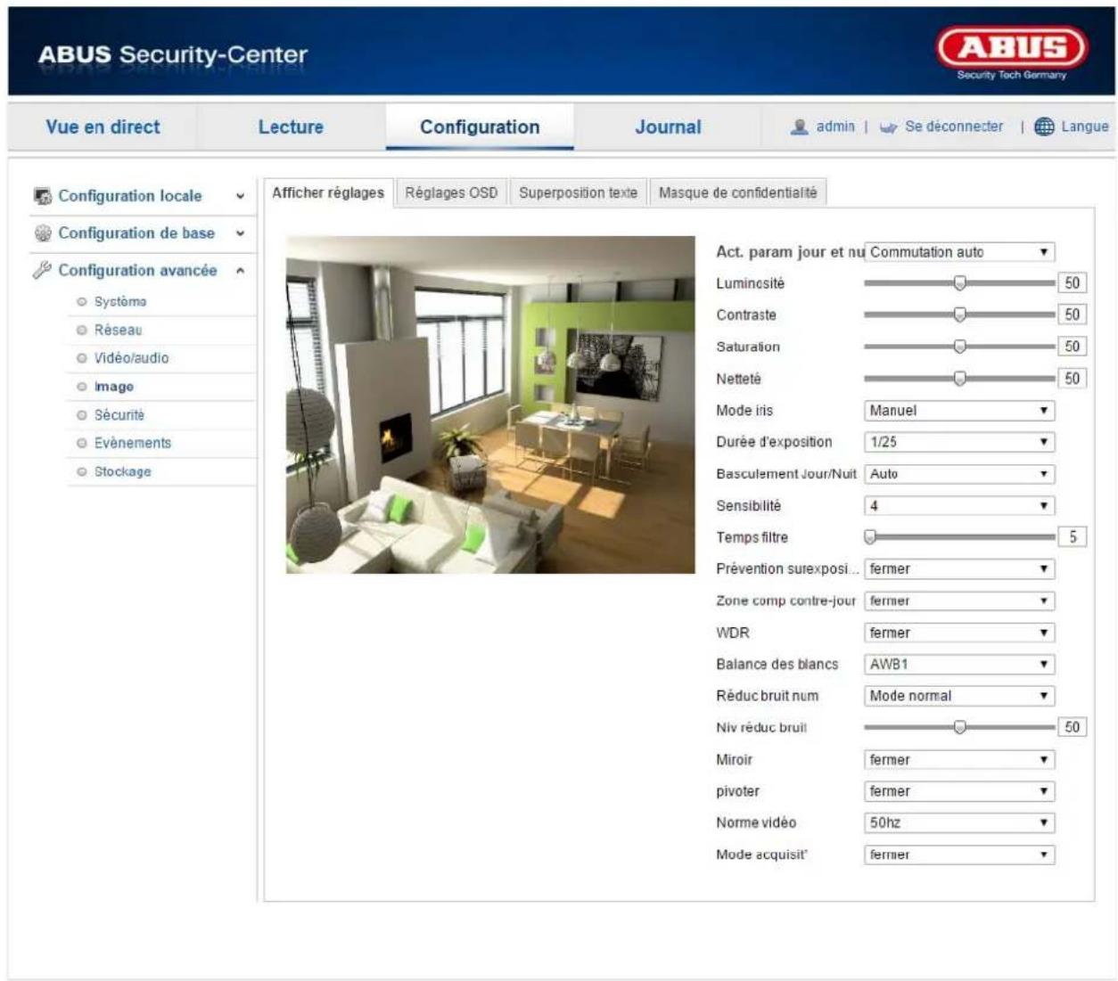 ABUS Security-Center Security Tech Germany Vue en direct Lecture Configuration Journal admin | Se déconnecter | Langue Configuration locale Configuration de base Configuration avancée Système Réseau Vidéo/audio Imago Sécurité Evénements Stockage Afficher réglages Régages OSD Superposition texte Masque de confidentialité Act. param jour et nu Commutation auto Lumincsité 50 Contraste 50 Saturation 50 Netteté 50 Mode iris Manuel Durée d'exposition 1/25 Basculement Jour/Nuit Auto Sensibilité 4 Temps filtre 5 Prévention surexposi... fermer Zone comp contre-jour fermer WDR fermer Balance des blancs AWB1 Réduc bruit num Mode normal Niv réduc bruit 50 Miroir fermer pivoter fermer Norme vidéo 50hz Mode acquisit' fermer