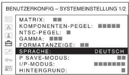 BENUTZERKONFIG - SYSTEMEINSTELLUNG 1/2: MATRIX: ■■, KOMPONENTEN-PEGEL: ■■■■■, NTSC-PEGEL: ■, GAMMA: ■■■, FORMATANZEIGE: ■■, SPRACHE: DEUTSCH, P SAVE-MODUS: ■■, I/P-MODUS: ■■■■■■■, HINTERGRUND: ■