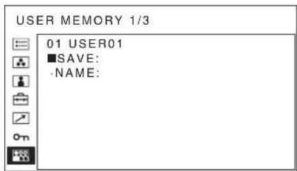 USER MEMORY 1/3 01 USER01 ■SAVE: •NAME: