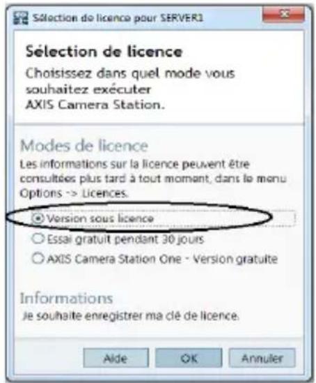 Sélection de licence pour SERVER1 Sélection de licence Choisissez dans quel mode vous souhaitez exécuter AXIS Camera Station. Modes de licence Les informations sur la licence peuvent être consultées plus tard à tout moment, dans le menu Options -> Licences. ○ Version sous licence ○ Essai gratuit pendant 30 jours ○ AXIS Camera Station One - Version gratuite Informations Je souhaite enregistrer ma clé de licence. Aide OK Annuler