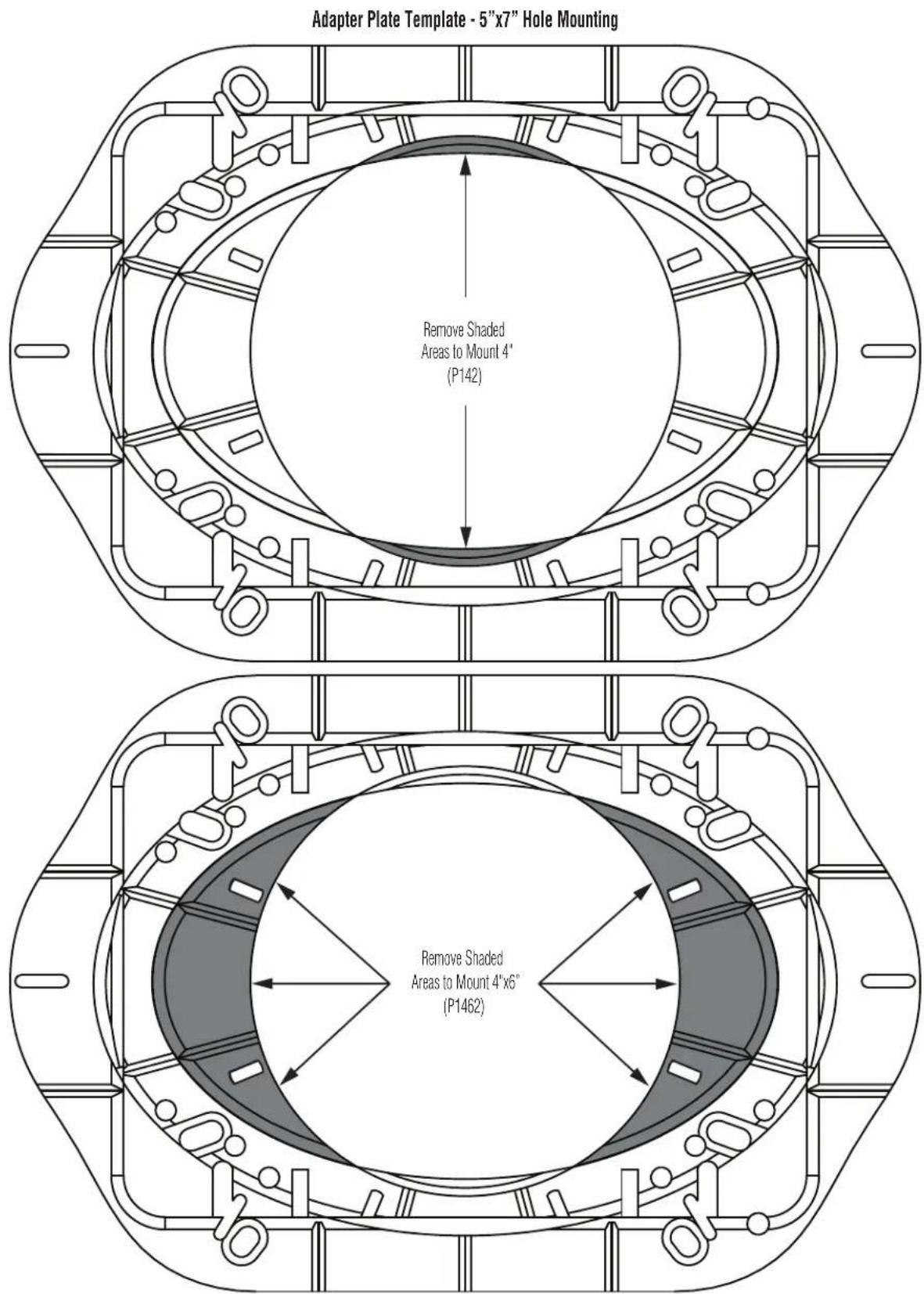 Adapter Plate Template - 5"x7" Hole Mounting Remove Shaded Areas to Mount 4" (P142) Remove Shaded Areas to Mount 4"x6" (P1462)