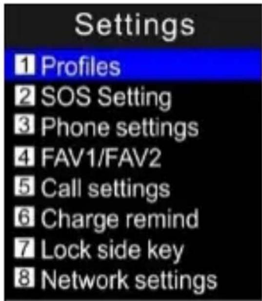 Settings 1 Profiles 2 SOS Setting 3 Phone settings 4 FAV1/FAV2 5 Call settings 6 Charge remind 7 Lock side key 8 Network settings