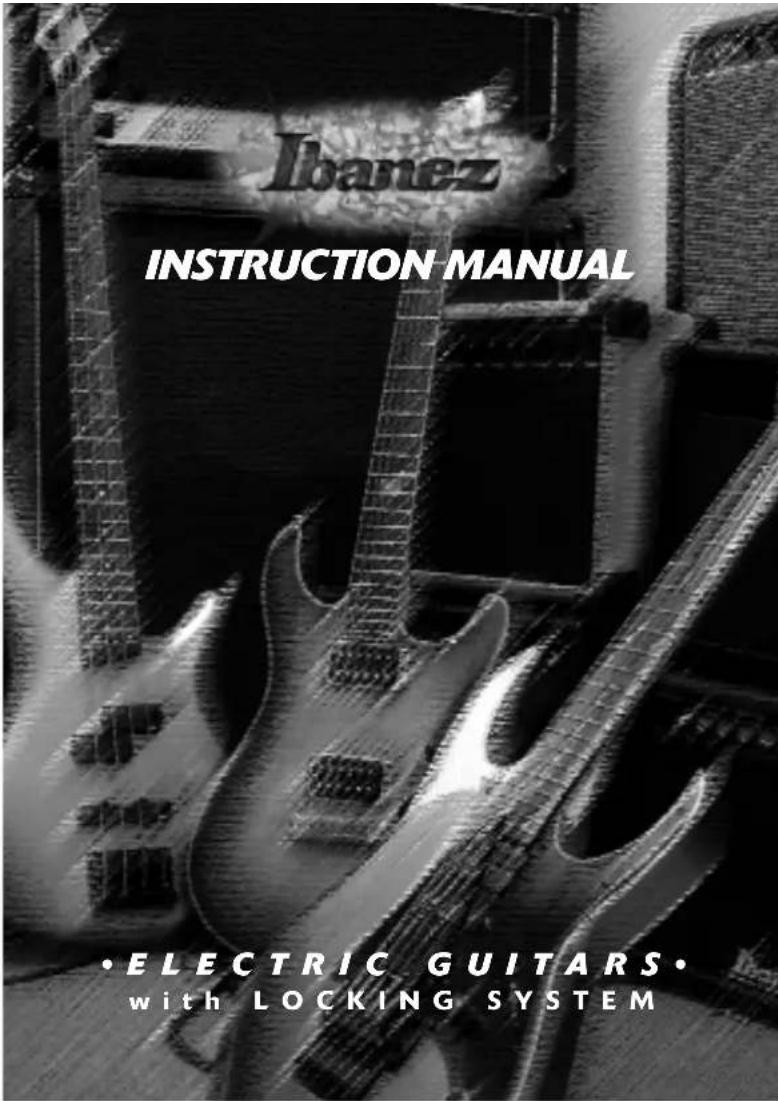 Ibanez INSTRUCTION MANUAL • ELECTRIC GUITARS • with LOCKING SYSTEM