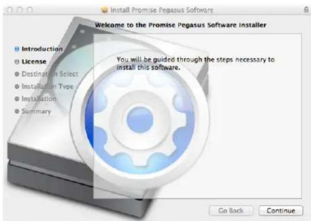 Install Promise Pegasus Software Welcome to the Promise Pegasus Software Installer Introduction License Destination in Select Installation Type Installation Summary You will be guided through the steps necessary to install this software. Go Back Continue