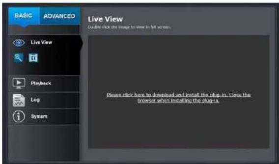 BASIC ADVANCED Live View Quick click the image to view in full screen. Please click here to download and install the plug-in. Close the browser when installing the plug-in.