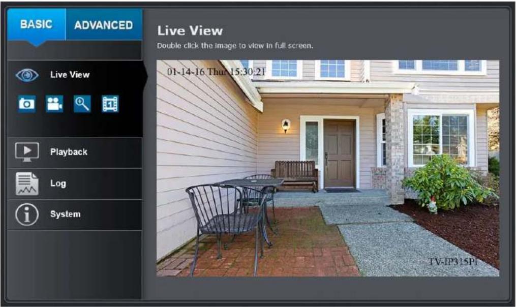 BASIC ADVANCED Live View Double click the image to view in full screen. 01-14-16 Thurs 15:30:21 Playback Log System TV-IP315PI