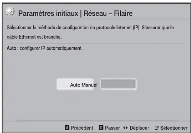 Paramètres initiaux | Réseau - Filaire Sélectionner la méthode de configuration du protocole Internet (IP). S'assurer que le câble Ethernet est branché. Auto : configurer IP automatiquement. Auto Manuel A Précédent D Passer ◀ Déplacer E Sélectionner
