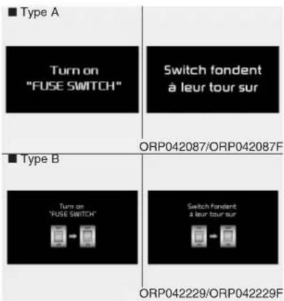 ■ Type A Turn on "FUSE SWITCH" Switch fondent à leur tour sur ■ Type B Turn on "FUSE SWITCH" Switch fondent a leur tour sur ORP042087/ORP042087F ORP042229/ORP042229F