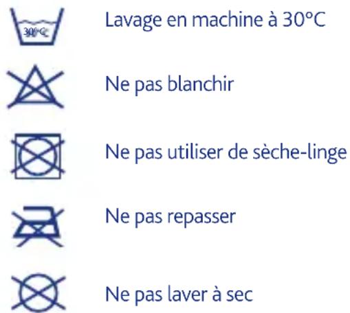 Lavage en machine à 30°C Ne pas blanchir Ne pas utiliser de sèche-linge Ne pas repasser Ne pas laver à sec