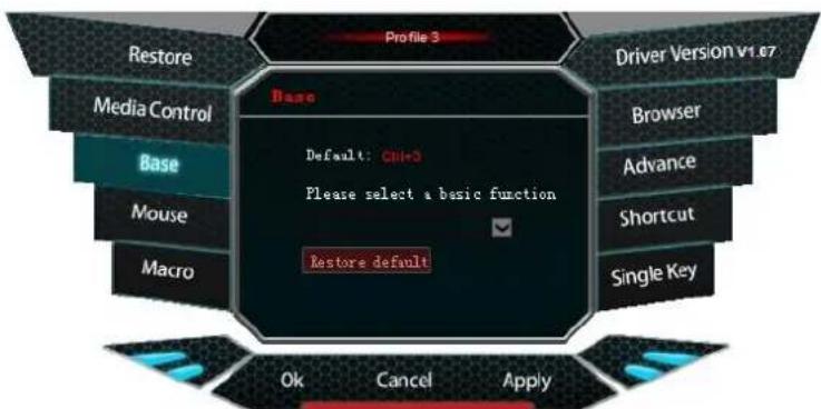 Profile 3 Driver Version v1.67 Base Default: Chi+3 Please select a basic function Restore default Media Control Browser Base Advance Mouse Shortcut Macro Single Key Ok Cancel Apply