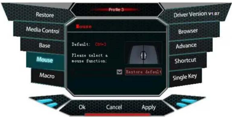 Profile 3 Restore Media Control Base Mouse Macro Mouse Default: Ctrl+3 Please select a mouse function: Restore default Driver Version v1.07 Browser Advance Shortcut Single Key Ok Cancel Apply