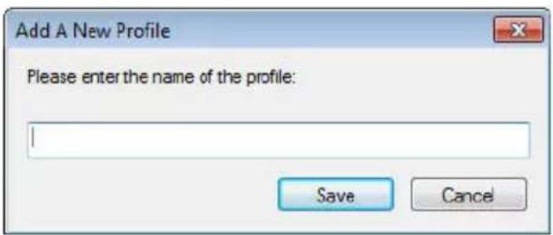 Add A New Profile Please enter the name of the profile: Save Cancel