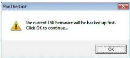 PanTherLink The current LS8 Firmware will be backed up first. Click OK to continue... OK