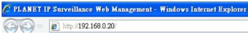 PLANET IP Surveillance Web Management - Windows Internet Explorer http://192.168.0.20/