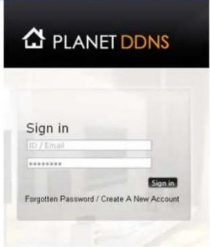 PLANET DDNS Sign in ID / Email ****** Sign in Forgotten Password / Create A New Account