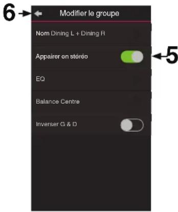 6→ Modifier le groupe Nom Dining L + Dining R Appairer en stéréo EQ Balance Centre Inverser G & D