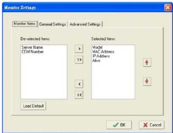 Monitor Settings Monitor Items | General Settings | Advanced Settings | De-selected Items Server Name COM Number Selected Items Model MAC Address IP Address Alive Load Default OK Cancel