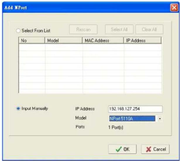 Add NPort Select From List Rescan Select All Clear All No Model MAC Address IP Address Input Manually IP Address 192.168.127.254 Model NPort 5110A Ports 1 Port(s) ✓ OK Cancel