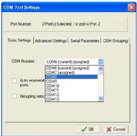 COM Port Settings Port Number: 2Port(s) Selected. 1st port is Port 2 Basic Settings | Advanced Settings | Serial Parameters | COM Grouping COM Number COM6 (current) [assigned] COM6 (current) [assigned] COM7 (assigned) COM8 COM9 COM10 COM11 COM12 COM13 Auto enumerat ports. Grouping selec OK Cancel