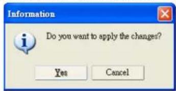 Information Do you want to apply the changes? Yes Cancel